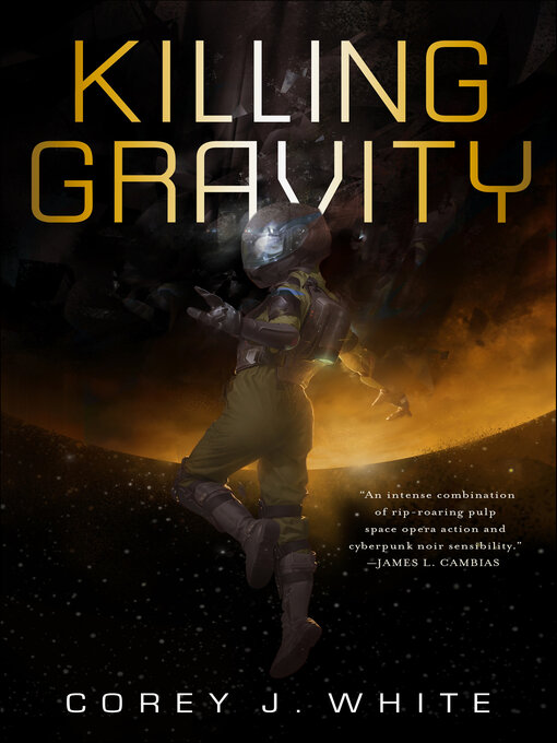 Title details for Killing Gravity by Corey J. White - Available